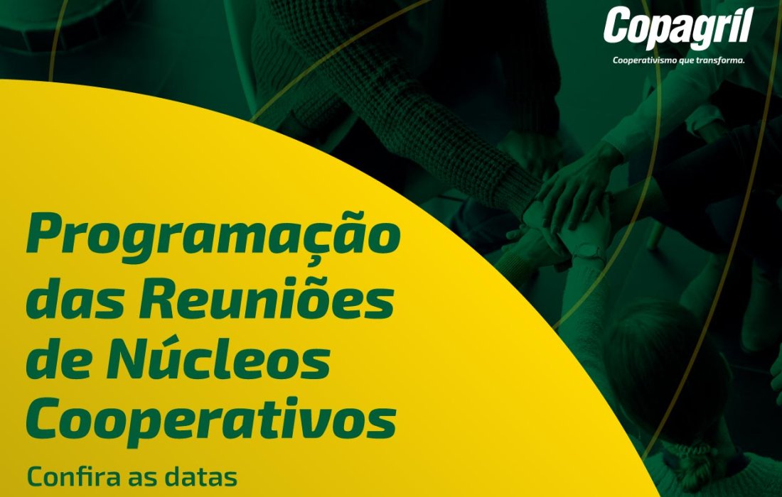 Copagril convida associados para Reuni&otilde;es de N&uacute;cleos Cooperativos