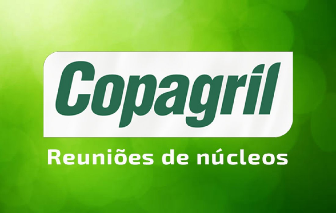 Reuni&otilde;es dos n&uacute;cleos cooperativos Copagril come&ccedil;am dia 04 de novembro