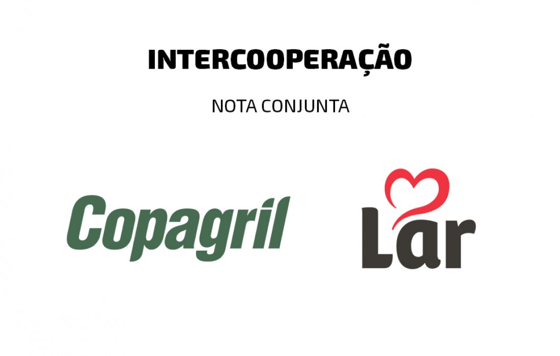 Intercoopera&ccedil;&atilde;o Copagril e Lar - Nota Conjunta