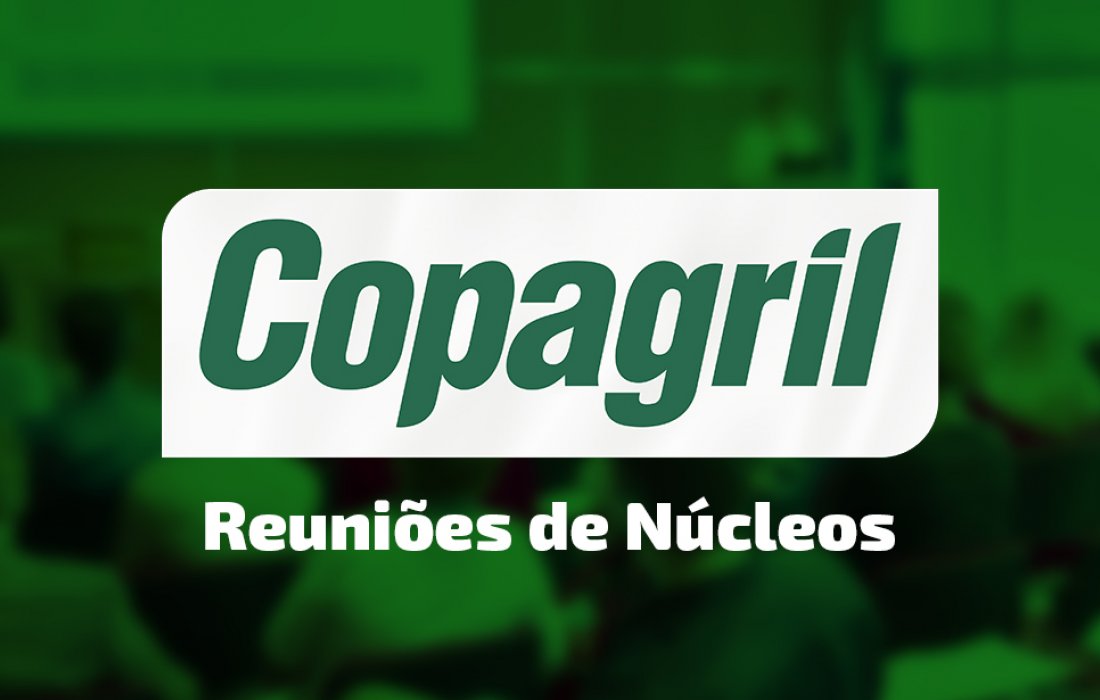 Reuni&otilde;es de N&uacute;cleos Cooperativos Copagril come&ccedil;am em novembro