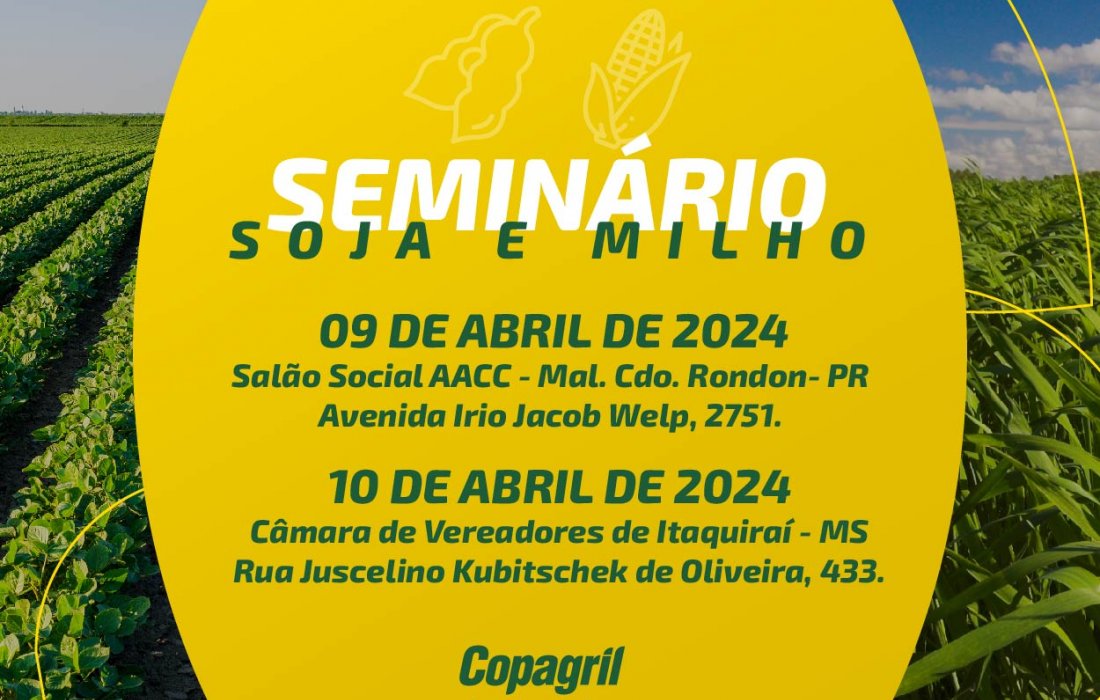Copagril realizar&aacute; Semin&aacute;rio de Soja e Milho no Paran&aacute; e no Mato Grosso do Sul