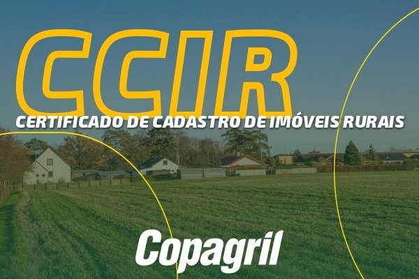 Propriet&aacute;rio rural j&aacute; pode emitir CCIR 2024