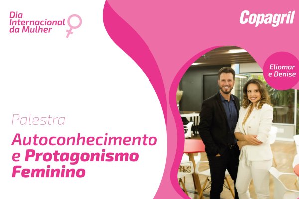 Copagril promove evento especial para celebrar o Dia Internacional da Mulher