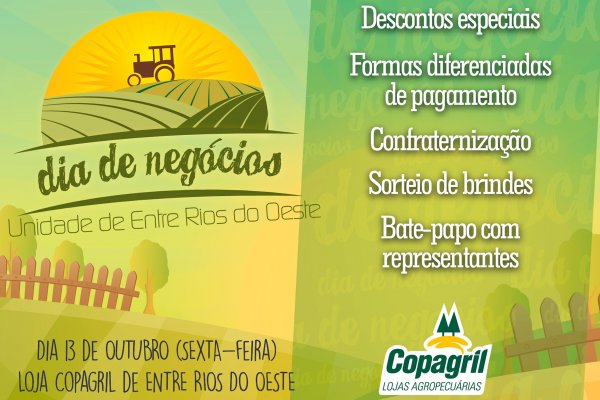 Sexta-feira ser&aacute; Dia de Neg&oacute;cios na Loja Agropecu&aacute;ria Copagril de Entre Rios do Oeste