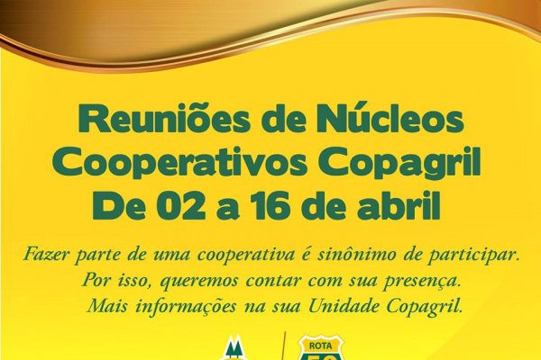 Reuni&otilde;es de N&uacute;cleos Cooperativos Copagril ter&atilde;o in&iacute;cio hoje