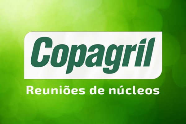 Reuni&otilde;es dos n&uacute;cleos cooperativos Copagril come&ccedil;am dia 04 de novembro