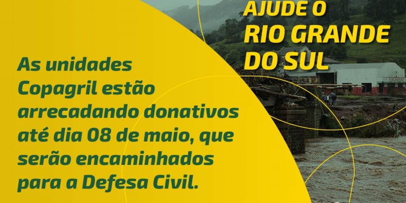 Copagril lan&ccedil;a campanha de arrecada&ccedil;&atilde;o de donativos para auxiliar v&iacute;timas das chuvas no RS