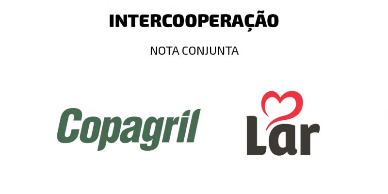 Intercoopera&ccedil;&atilde;o Copagril e Lar - Nota Conjunta